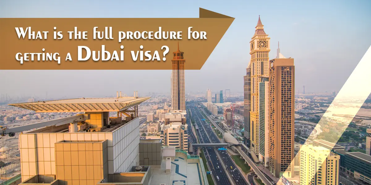 full procedure for getting a dubai visa