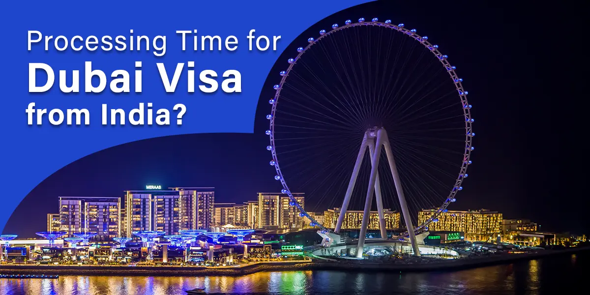 processing time for dubai visa from india
